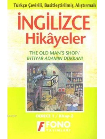 Türkçe Çevirili, Basitleştirilmiş, Alıştırmalı İngilizce Hikayeler| İhtiyar Adamın Dükkanı; Derece 1